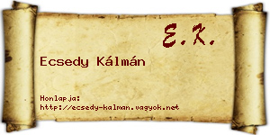 Ecsedy Kálmán névjegykártya